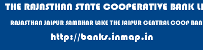 THE RAJASTHAN STATE COOPERATIVE BANK LIMITED  RAJASTHAN JAIPUR SAMBHAR LAKE THE JAIPUR CENTRAL COOP BANK LTD  banks information 